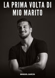 La Prima volta di mio Marito