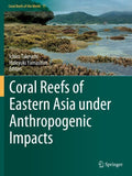 Coral Reefs of Eastern Asia under Anthropogenic Impacts
