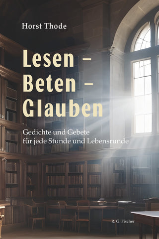 Lesen – Beten – Glauben