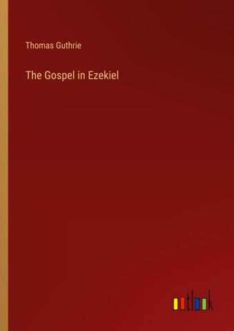 The Gospel in Ezekiel