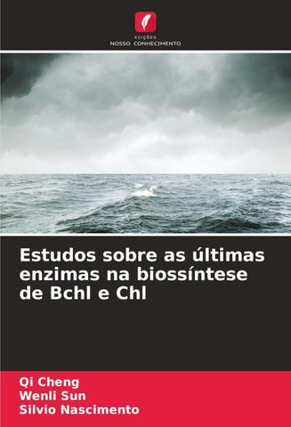 Estudos sobre as últimas enzimas na biossíntese de Bchl e Chl