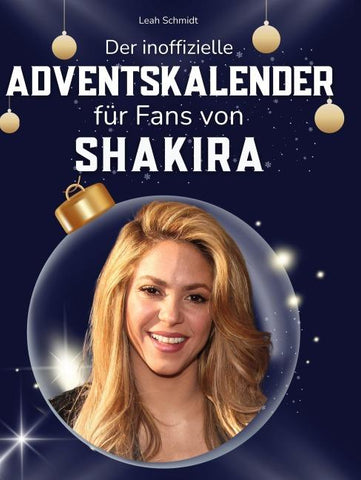 Der inoffizielle Adventskalender für Fans von Shakira