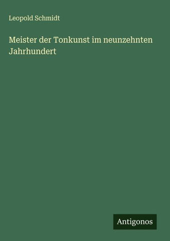 Meister der Tonkunst im neunzehnten Jahrhundert