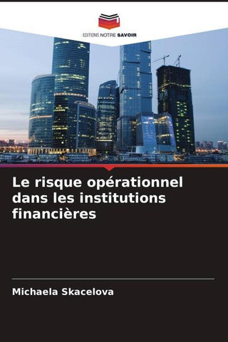 Le risque opérationnel dans les institutions financières