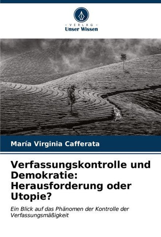 Verfassungskontrolle und Demokratie: Herausforderung oder Utopie?