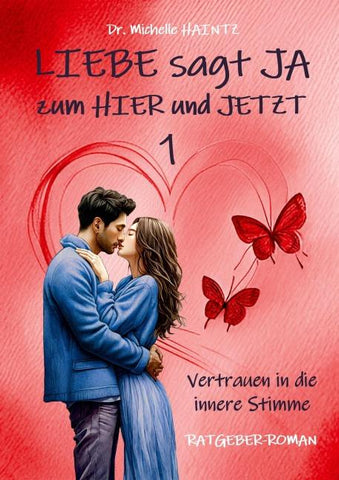 LIEBE sagt JA zum HIER und JETZT 1