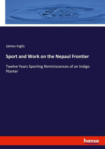 Sport and Work on the Nepaul Frontier