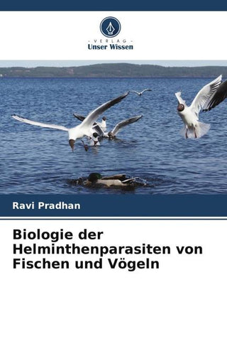 Biologie der Helminthenparasiten von Fischen und Vögeln