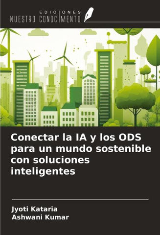 Conectar la IA y los ODS para un mundo sostenible con soluciones inteligentes