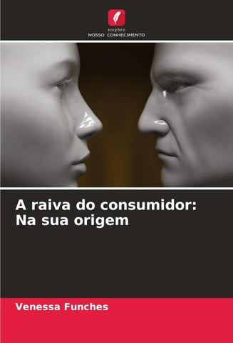 A raiva do consumidor: Na sua origem