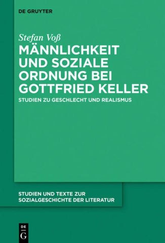 Männlichkeit und soziale Ordnung bei Gottfried Keller
