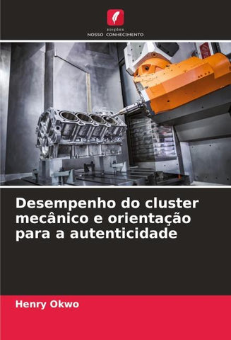 Desempenho do cluster mecânico e orientação para a autenticidade