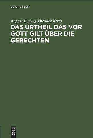 Das Urtheil das vor Gott gilt über die Gerechten