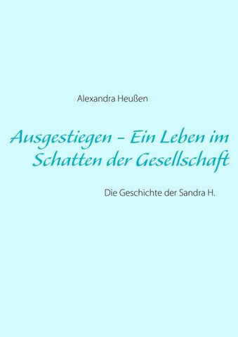 Ausgestiegen - Ein Leben im Schatten der Gesellschaft