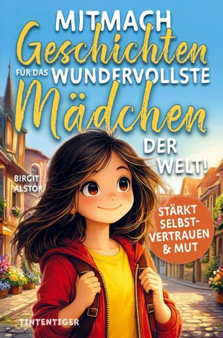 Mitmach-Geschichten für das wundervollste Mädchen der Welt!
