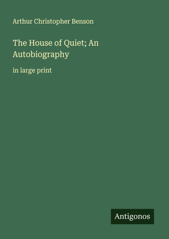 The House of Quiet; An Autobiography