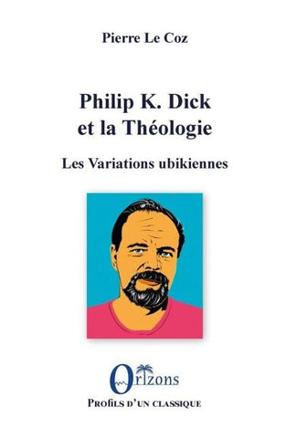Philip K. Dick et la Théologie