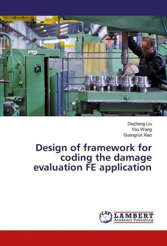 Design of framework for coding the damage evaluation FE application