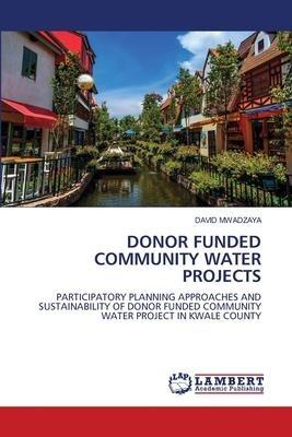 DONOR FUNDED COMMUNITY WATER PROJECTS