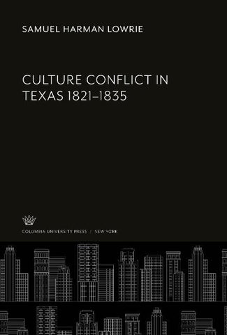 Culture Conflict in Texas 1821-1835