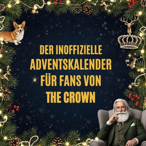 Der inoffizielle Adventskalender für Fans von The Crown