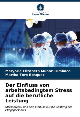 Der Einfluss von arbeitsbedingtem Stress auf die berufliche Leistung