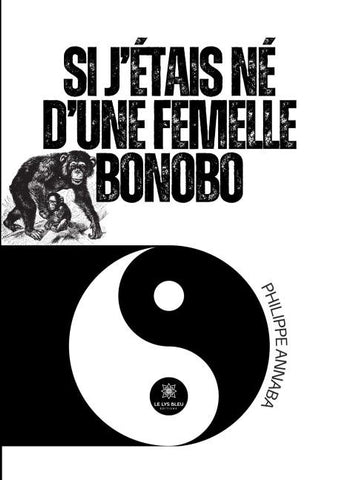Si j'étais né d'une femelle bonobo