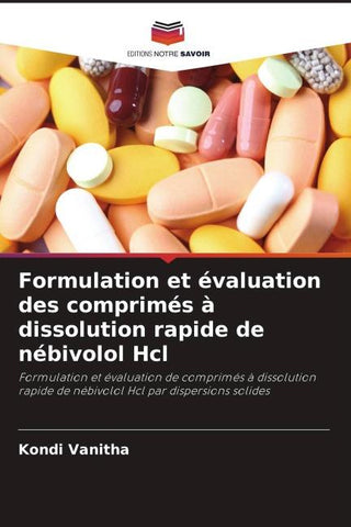 Formulation et évaluation des comprimés à dissolution rapide de nébivolol Hcl