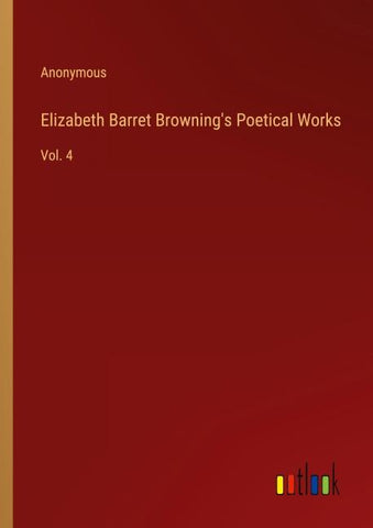 Elizabeth Barret Browning's Poetical Works
