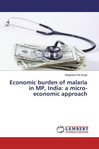 Economic burden of malaria in MP, India: a micro-economic approach