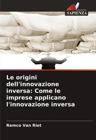 Le origini dell'innovazione inversa: Come le imprese applicano l'innovazione inversa