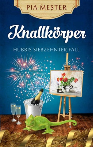 Knallkörper - Hubbis siebzehnter Fall
