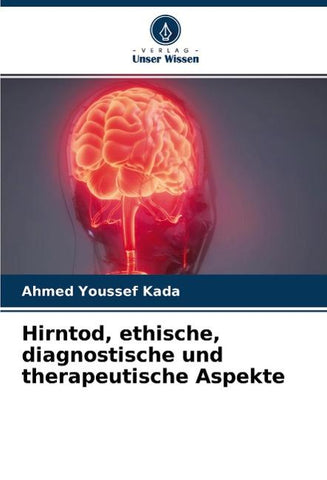 Hirntod, ethische, diagnostische und therapeutische Aspekte