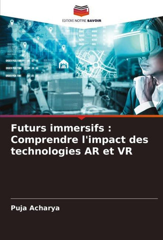 Futurs immersifs : Comprendre l'impact des technologies AR et VR