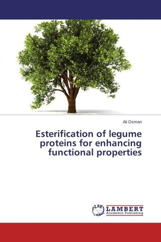 Esterification of legume proteins for enhancing functional properties