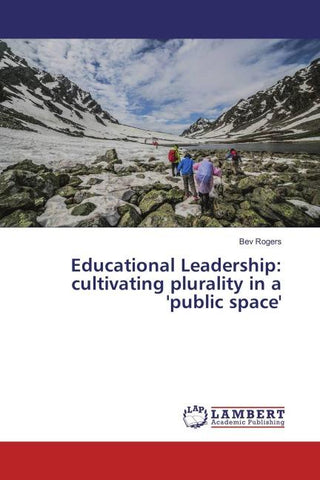 Educational Leadership: cultivating plurality in a 'public space'