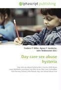 Day care sex abuse hysteria