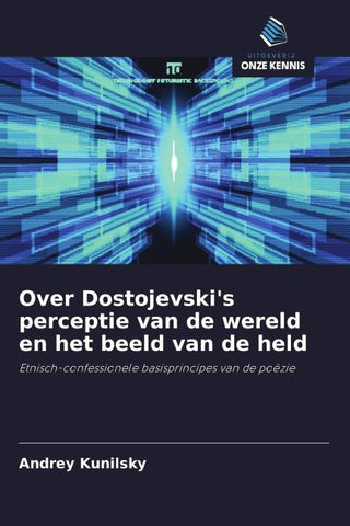 Over Dostojevski's perceptie van de wereld en het beeld van de held