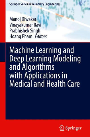 Machine Learning and Deep Learning Modeling and Algorithms with Applications in Medical and Health Care