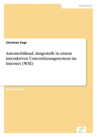 Automobilkauf, dargestellt in einem interaktiven Unterstützungssystem im Internet (WIE)