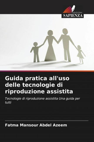 Guida pratica all'uso delle tecnologie di riproduzione assistita