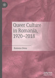 Queer Culture in Romania, 1920–2018
