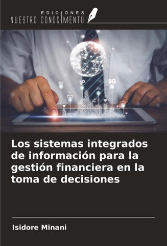 Los sistemas integrados de información para la gestión financiera en la toma de decisiones