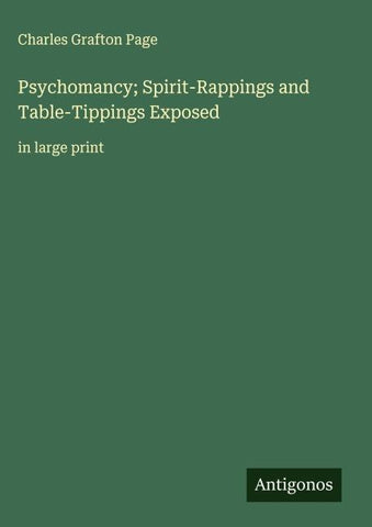 Psychomancy; Spirit-Rappings and Table-Tippings Exposed