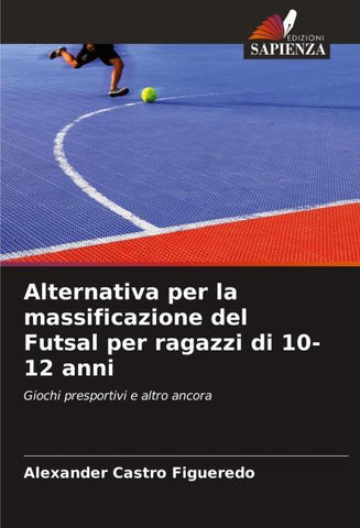 Alternativa per la massificazione del Futsal per ragazzi di 10-12 anni