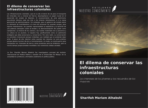 El dilema de conservar las infraestructuras coloniales