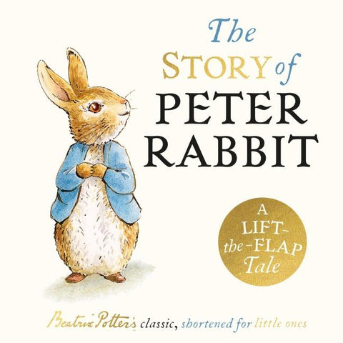 The Story of Peter Rabbit: A Lift-the-Flap Tale