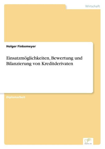 Einsatzmöglichkeiten, Bewertung und Bilanzierung von Kreditderivaten