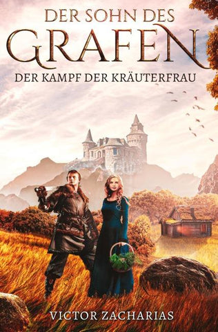 Der Sohn des Grafen: Der Kampf der Kräuterfrau