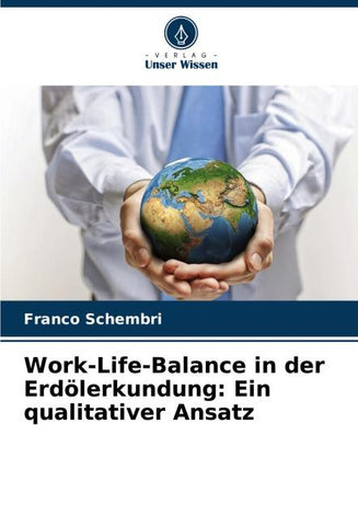 Work-Life-Balance in der Erdölerkundung: Ein qualitativer Ansatz